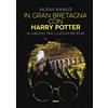 Ultra In Gran Bretagna con Harry Potter: In viaggio tra i luoghi dei film