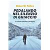 BUR Pedalando nel silenzio di ghiaccio. Il ciclismo estremo e la felicità