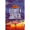 Einaudi Elefante a sorpresa. Un'indagine di Hap e Leonard