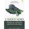 Edizioni Il Punto d'Incontro Le mille virtù del cavolo nero. Proprietà, usi e ricette di un superalimento tutto italiano