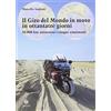 ANTILIA Il giro del mondo in moto in ottantatrè giorni. 34.000 km attraverso i cinque continenti
