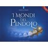 IL PUNTO D'INCONTRO I mondi del pendolo. Grande manuale del pendolo per principianti ed esperti. Nuova ediz.