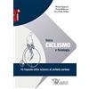 Calzetti Mariucci Ciclismo. Fisica e fisiologia. 10 risposte della scienza al ciclista curioso