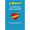 De Agostini La misura dell'amore. Alcuni matrimoni finiscono bene. Altri durano tutta la vita
