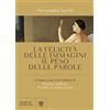Bompiani La felicità delle immagini, il peso delle parole: Cinque esercizi di lettura di Moravia, Volponi, Pasolini, Calvino, Celati