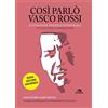 ARCANA Così parlò Vasco Rossi: Antologia poetica integrale. Tutti i testi commentati