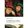 BUR Rizzoli La febbre dei tulipani