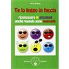 SCIENZA&COMPASSIONE Te lo leggo in faccia. Riconoscere le emozioni anche quando sono nascoste