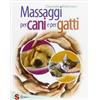 Sonda Massaggi per cani e per gatti. Ediz. illustrata