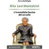 HOEPLI Rita Levi Montalcini. L'irresistibile fascino del cervello
