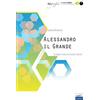 EDISES Alessandro il Grande. La storia, il mito e le eredità culturali