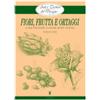Il Castello Fiori, frutta e ortaggi. Ediz. illustrata