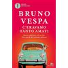 Mondadori C'eravamo tanto amati. Amore, politica, riti e miti. Una storia del costume italiano