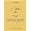 ASTROLABIO UBALDINI La quarta via. Discorsi e dialoghi secondo l'insegnamento di G. I. Gurdjieff