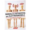 SALUTE NATURALE Manuale di autodifesa per elettrosensibili. Come sopravvivere all'elettrosmog di wi-fi, smartphone e antenne di telefonia. Mentre arrivano il 5G e il wi-fi dallo spazio!