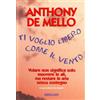 Gribaudi Ti voglio libero come il vento. Volare non significa solo muovere le ali, ma restare in aria senza sostegno