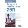 Red Edizioni Curarsi con la meditazione zen