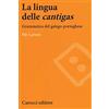 LINGUE E LETTERATURE CAROCCI La lingua delle «cantigas». Grammatica del galego-portoghese