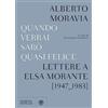 Bompiani Quando verrai sarò quasi felice. Lettere a Elsa Morante (1947-1983): 1