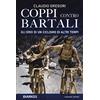 GRANDE SPORT Coppi contro Bartali. Gli eroi di un ciclismo di altri tempi