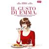 SHOWCASE Il gusto di Emma. Una donna dietro le quinte della più grande guida gastronomica del mondo (Vol. 1)