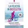 IL PUNTO D'INCONTRO La felicità in bicicletta. Mindfulness dinamica per ciclisti consapevoli