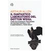 Bollati Boringhieri Il fantastico laboratorio del dottor Weigl. Come due scienziati trovarono un vaccino contro il tifo e sabotarono il Terzo Reich