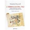 Edizioni Pendragon L'abbraccio del Tao. Pratiche sessuali taoiste e alchimia secondo gli antichi insegnamenti cinesi. Posizioni, metodi, esercizi