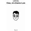 RIZZOLI NARRATIVA Ciao, mi chiamo Luis