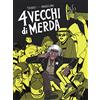 Coconino Press 4 vecchi di merda. Una storia d'orrore