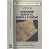 Rizzoli Antigone-Edipo re-Edipo a Colono. Testo greco a fronte
