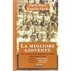 Infinito Edizioni La migliore gioventù. Vita, trincee e morte degli sportivi italiani nella Grande Guerra