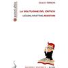 Salerno Editrice La solitudine del critico. Leggere, riflettere, resistere: 25