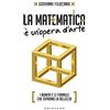 GRIBAUDO La matematica è un'opera d'arte. I numeri e le formule che ispirano la bellezza