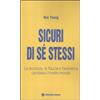 Tecniche Nuove Sicuri di sé stessi. La sicurezza, la fiducia e l'autostima cambiano il nostro mondo