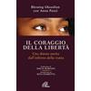 Paoline Editoriale Libri Il coraggio della libertà. Una donna uscita dell'inferno della tratta