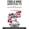 FLACCOVIO DARIO Food & wine. Marketing 4.0. Comunicare l'impresa agroalimentare nel web