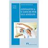 Armando Editore Ginnastica e giochi per l'anziano: L'età d'oro
