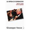 Salerno Editrice La sfida di Gorbaciov. Guerra e pace nell'era globale