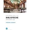 Editrice Bibliografica Storia delle biblioteche. Dall'antichità a oggi
