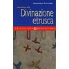 Edizioni Mediterranee Iniziazione alla divinazione etrusca