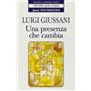 RIZZOLI NARRATIVA Una presenza che cambia. Quasi Tischreden