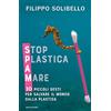 Mondadori Spam. Stop plastica a mare. 30 piccoli gesti per salvare il mondo dalla plastica