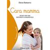 Il leone verde Cara mamma. Spunti per una maternità consapevole