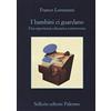 Sellerio I bambini ci guardano. Una esperienza educativa controvento