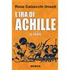 Mursia L'ira di Achille. Iliade