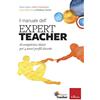 Erickson Il manuale dell'expert teacher. 16 competenze chiave per 4 nuovi profili docente