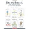 Terra Nuova Edizioni E tu che fiore sei? Guida illustrata per migliorare la propria vita con i fiori di Bach. Ediz. illustrata
