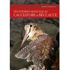 IDEA LIBRI Manuale del cacciatore di beccacce
