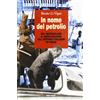 PRIMO PIANO In nome del petrolio. Da Mussolini a Berlusconi gli affari italiani in Iraq